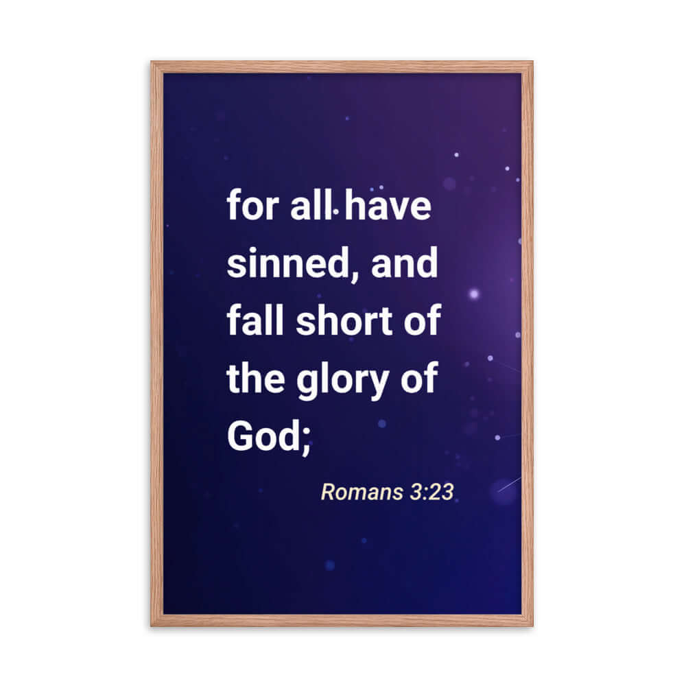 Romans 3:23 Bible Verse, all have sinned Premium Luster Photo Paper Framed Poster Wall Art Red Oak 24″×36″