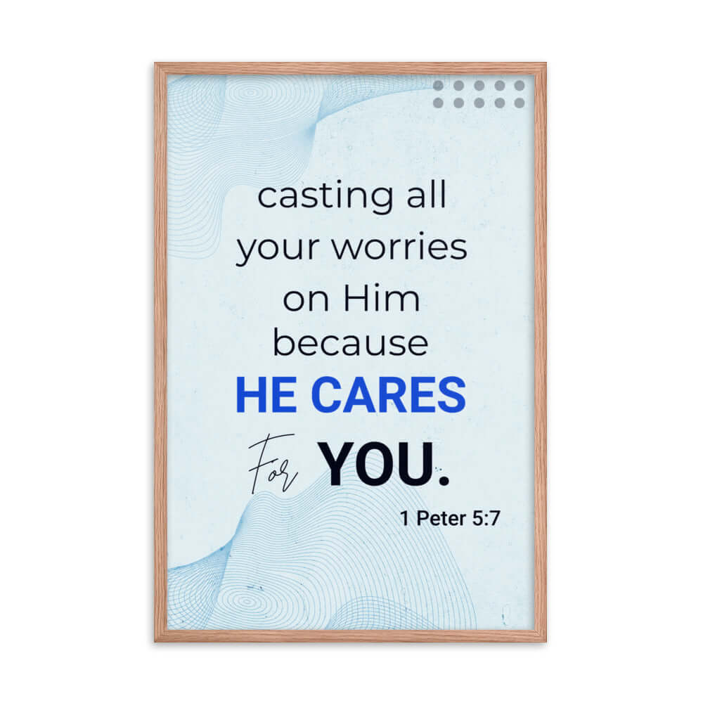 1 Peter 5:7 Bible Verse, casting all your worries on Him Premium Luster Photo Paper Framed Poster Wall Art Red Oak 24″×36″