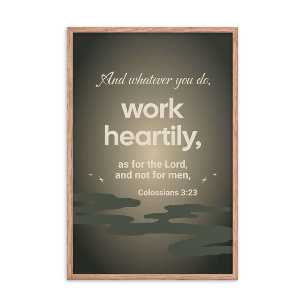 Colossians 3:23 Bible Verse, as for the Lord Premium Luster Photo Paper Framed Poster Wall Art Red Oak 24″×36″