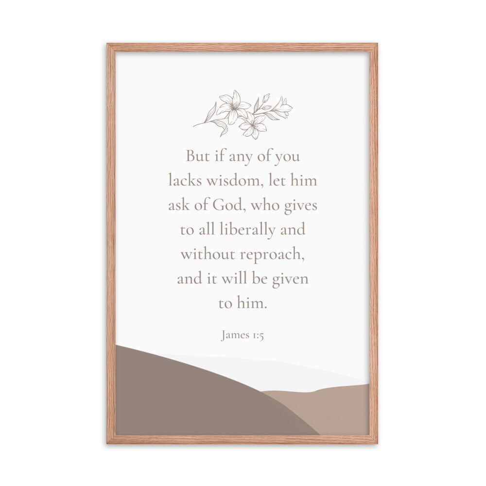 James 1:5 Bible Verse, ask of God Premium Luster Photo Paper Framed Poster Wall Art Red Oak 24″×36″