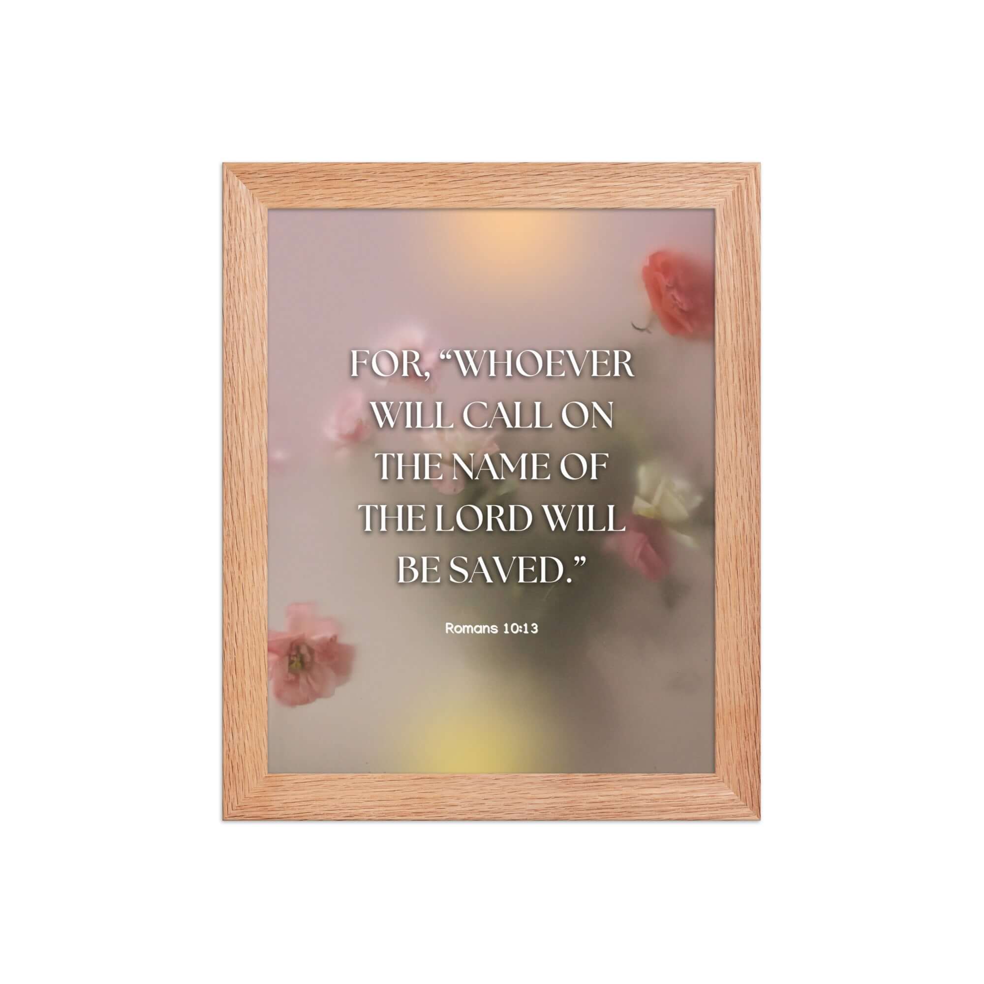 Romans 10:13 Bible Verse, will call Premium Luster Photo Paper Framed Poster Wall Art Red Oak 8″×10″