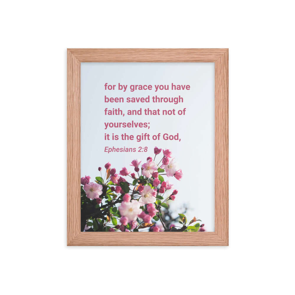 Ephesians 2:8 Bible Verse, saved through faith Premium Luster Photo Paper Framed Poster Wall Art Red Oak 8″×10″