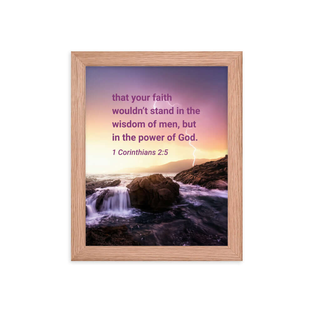 1 Corinthians 2:5 Bible Verse, power of God Premium Luster Photo Paper Framed Poster Wall Art Red Oak 8″×10″