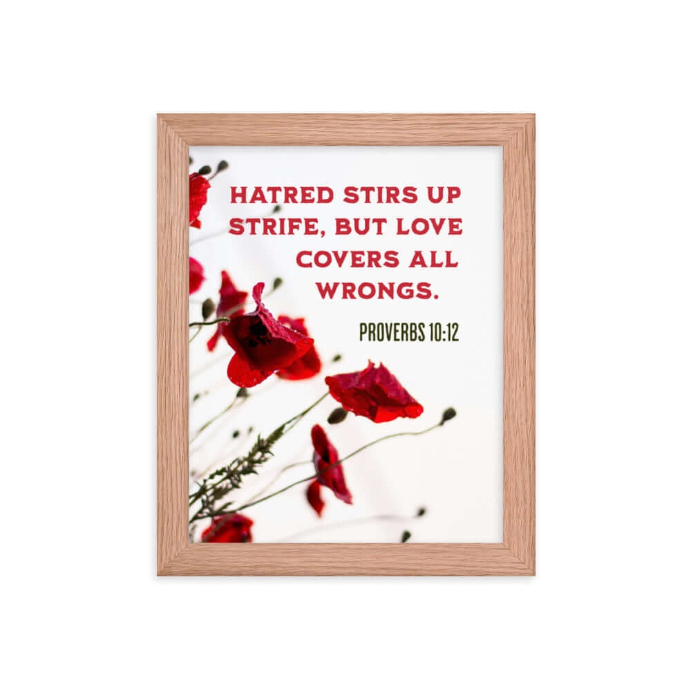 Proverbs 10:12 Bible Verse, Love Covers All Premium Luster Photo Paper Framed Poster Wall Art Red Oak 8″×10″