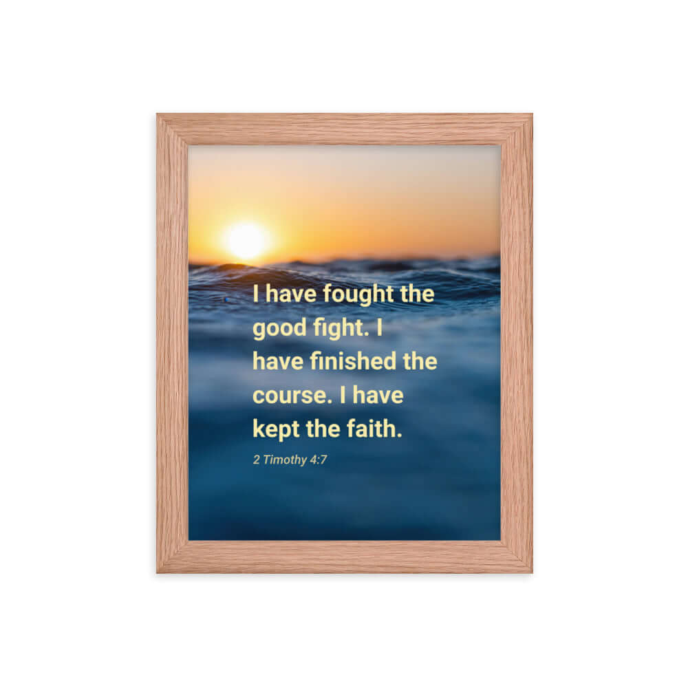 2 Timothy 4:7 Bible Verse, kept the faith Premium Luster Photo Paper Framed Poster Wall Art Red Oak 8″×10″