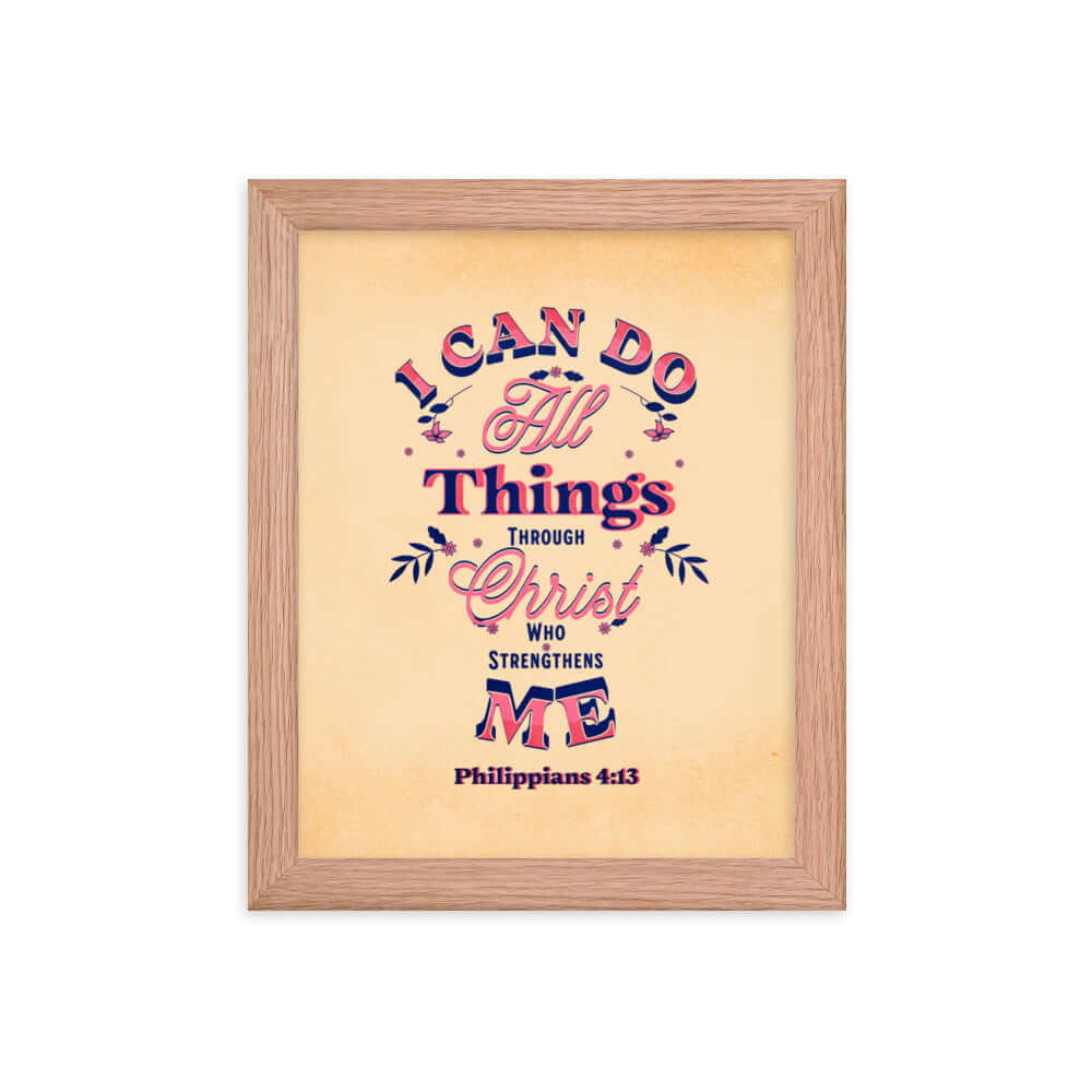 Philippians 4:13 Bible Verse, Christ Strengthens Me Premium Luster Photo Paper Framed Poster Wall Art Red Oak 8″×10″