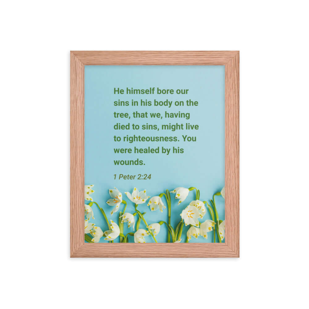 1 Peter 2:24 Bible Verse, healed by His wounds Premium Luster Photo Paper Framed Poster Wall Art Red Oak 8″×10″