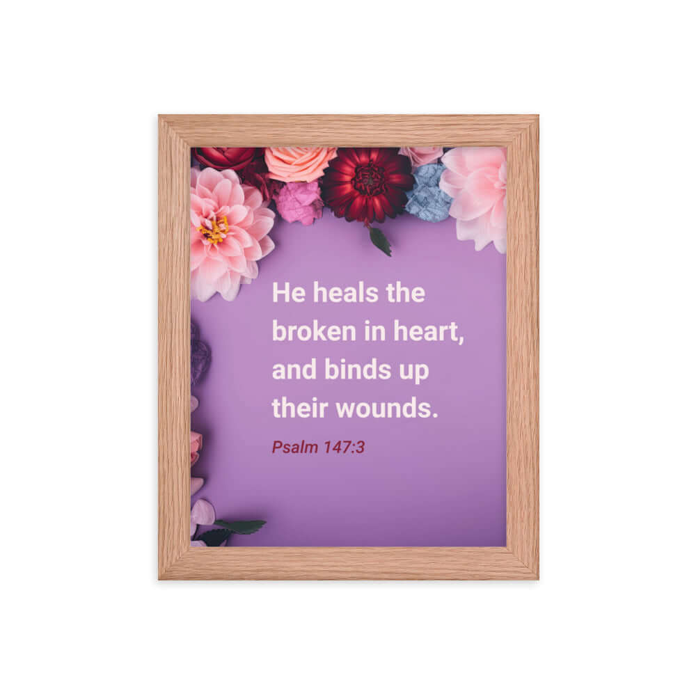 Psalm 147:3 Bible Verse, He heals the broken Premium Luster Photo Paper Framed Poster Wall Art Red Oak 8″×10″