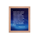 Philippians 4:8 Bible Verse, Think these things Premium Luster Photo Paper Framed Poster Wall Art Red Oak 8″×10″