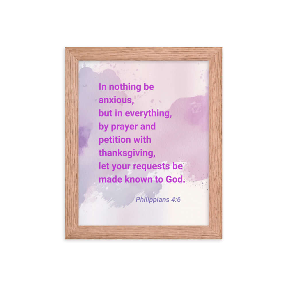 Philippians 4:6 Bible Verse, Prayer and Petition Premium Luster Photo Paper Framed Poster Wall Art Red Oak 8″×10″