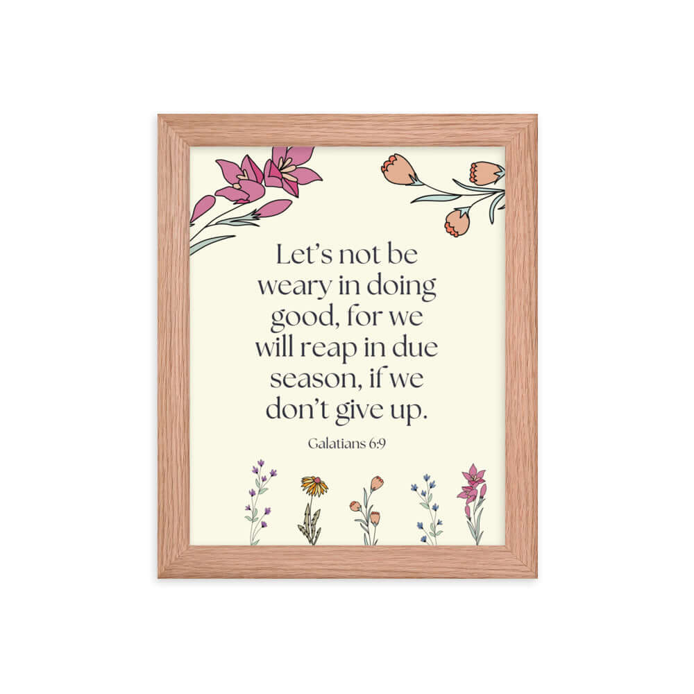 Galatians 6:9 Bible Verse, in doing good Premium Luster Photo Paper Framed Poster Wall Art Red Oak 8″×10″