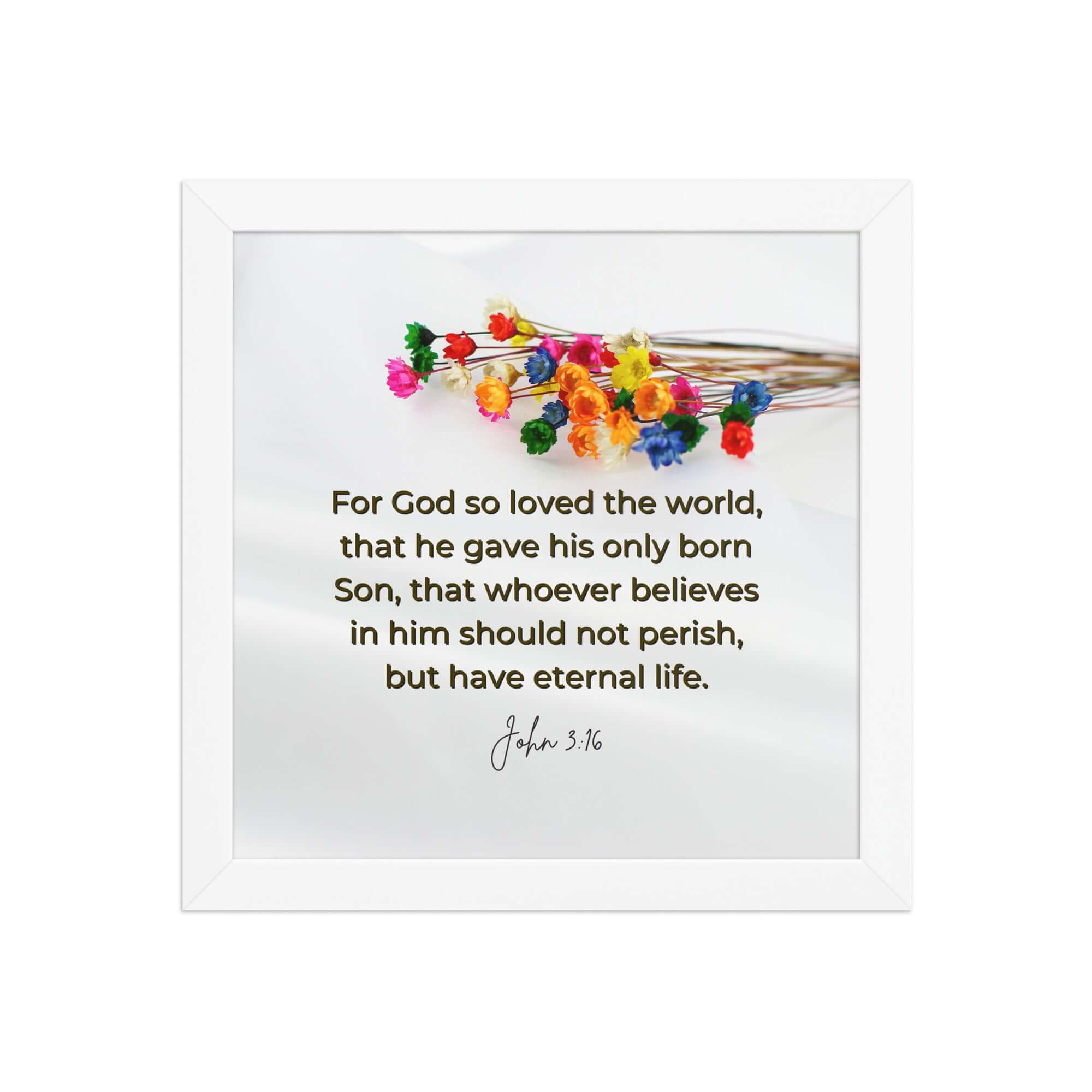 John 3:16 Bible Verse, He gave His Son Premium Luster Photo Paper Framed Poster Wall Art White 10″×10″