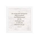 Joshua 1:9 Bible Verse, Be strong Premium Luster Photo Paper Framed Poster Wall Art White 10″×10″
