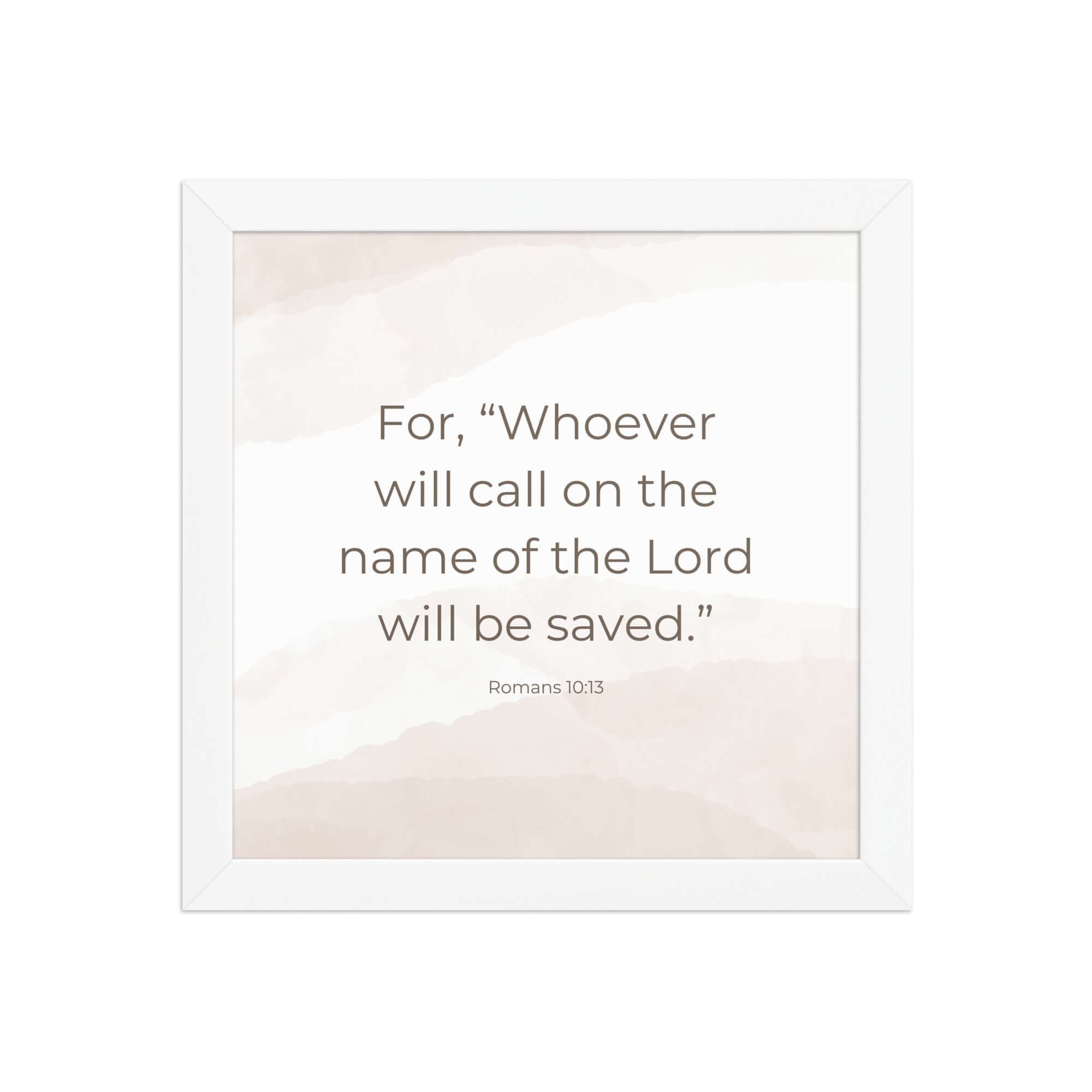 Romans 10:13 Bible Verse, the name Premium Luster Photo Paper Framed Poster Wall Art White 10″×10″