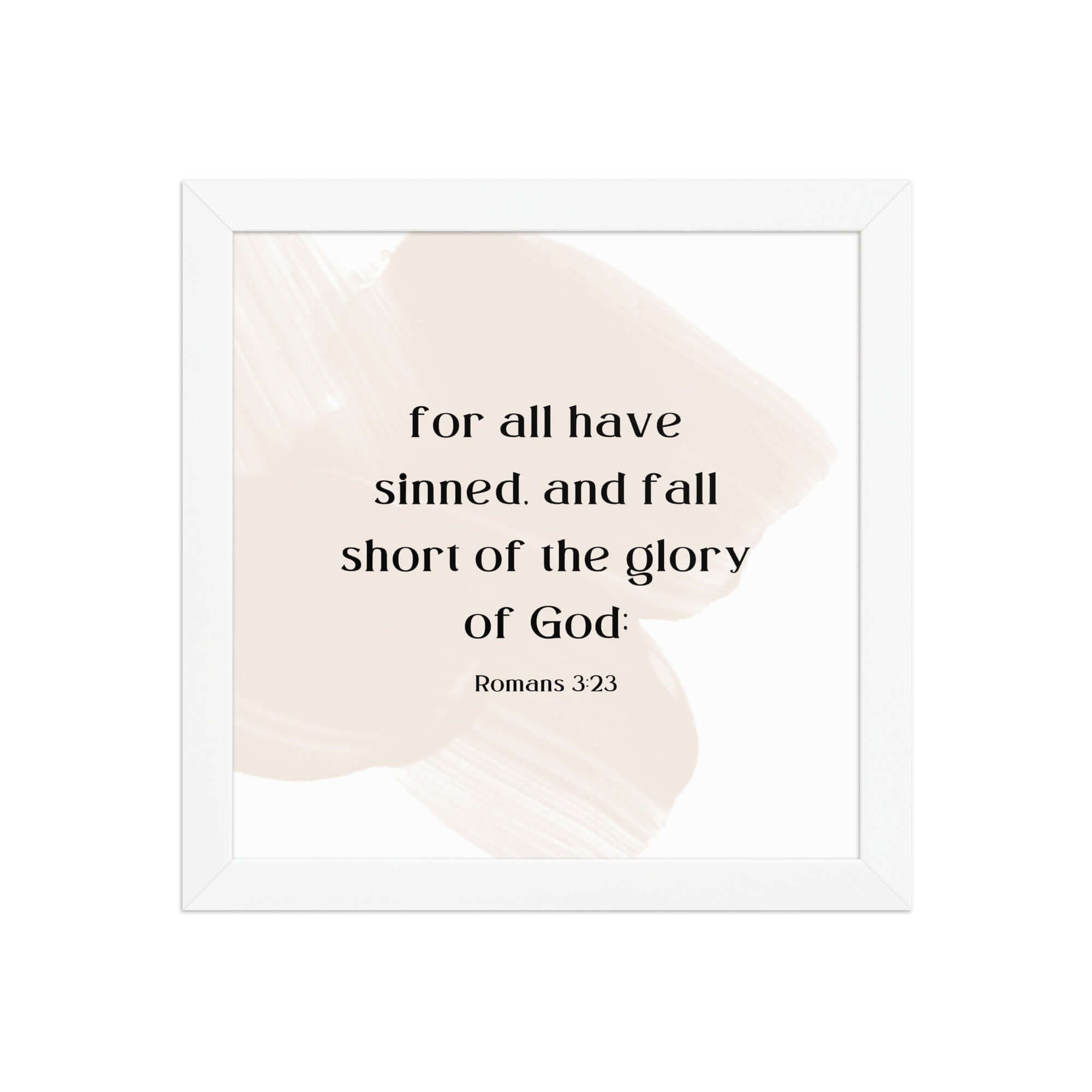 Romans 3:23 Bible Verse, fall short Enhanced Matte Paper Framed Poster Wall Art White 10″×10″