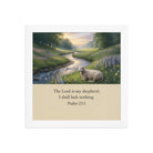 Psalm 23:1 Bible Verse, I shall Premium Luster Photo Paper Framed Poster White 10″×10″