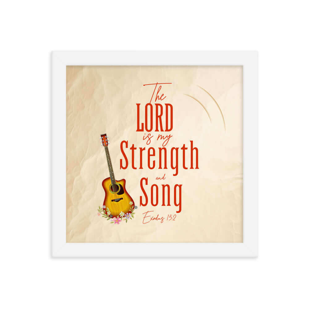 Exodus 15:2 Bible Verse, The LORD is my strength Premium Luster Photo Paper Framed Poster Wall Art White 10″×10″