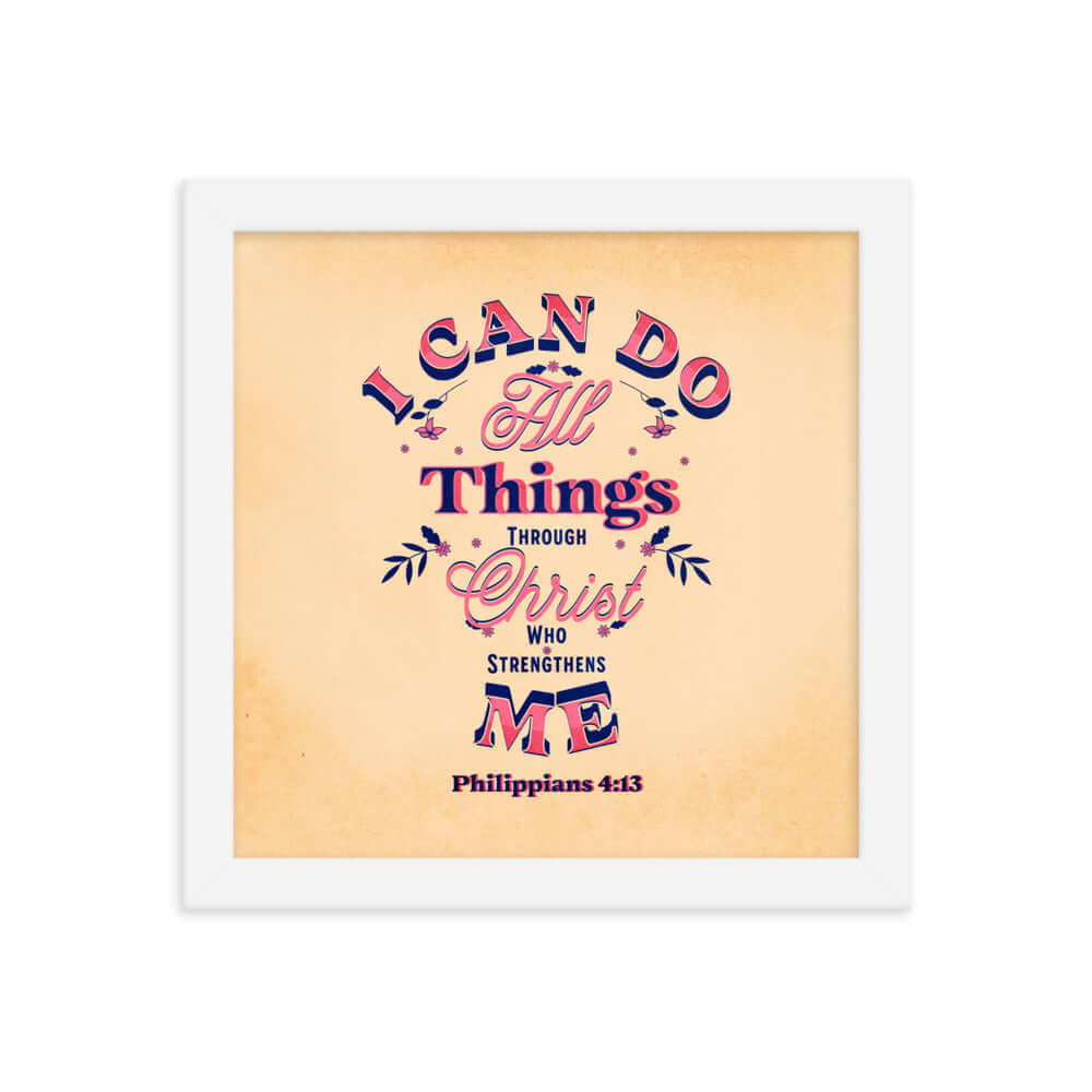 Philippians 4:13 Bible Verse, Christ Strengthens Me Premium Luster Photo Paper Framed Poster Wall Art White 10″×10″