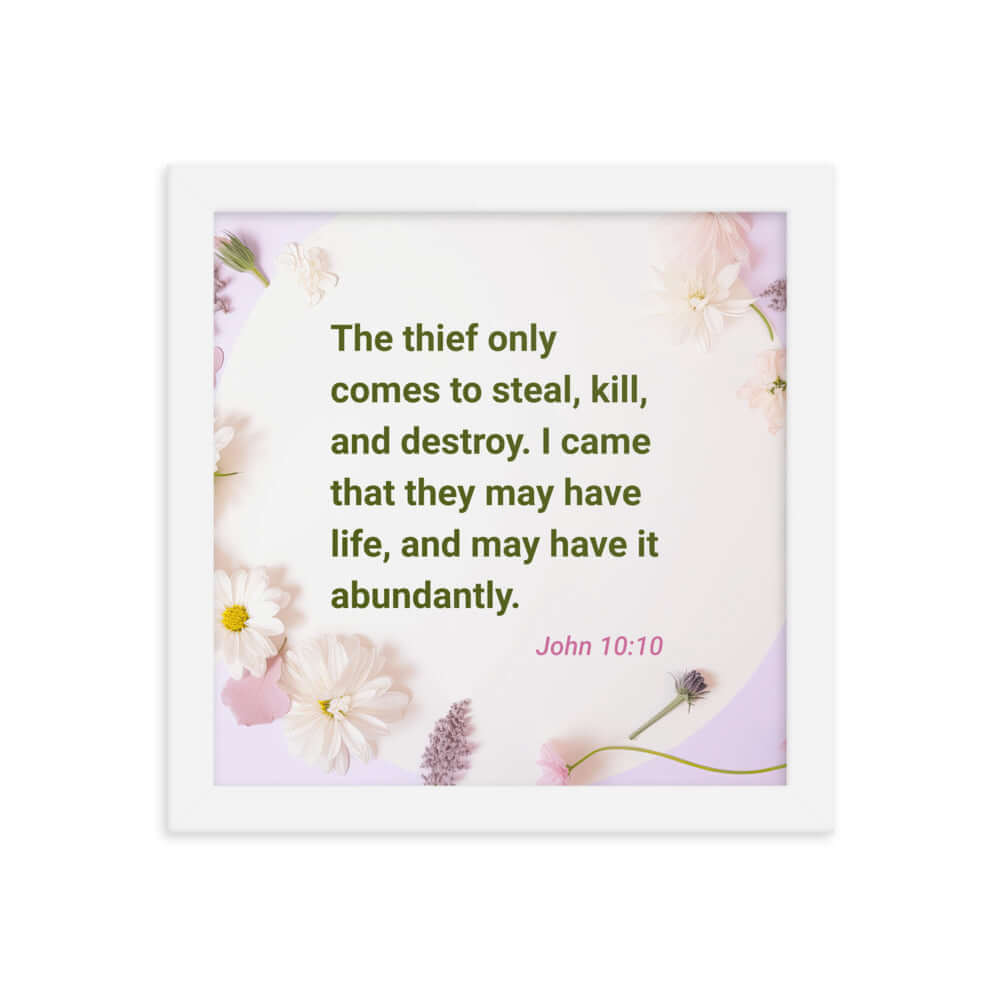 John 10:10 Bible Verse, Abundant Life Premium Luster Photo Paper Framed Poster Wall Art White 10″×10″