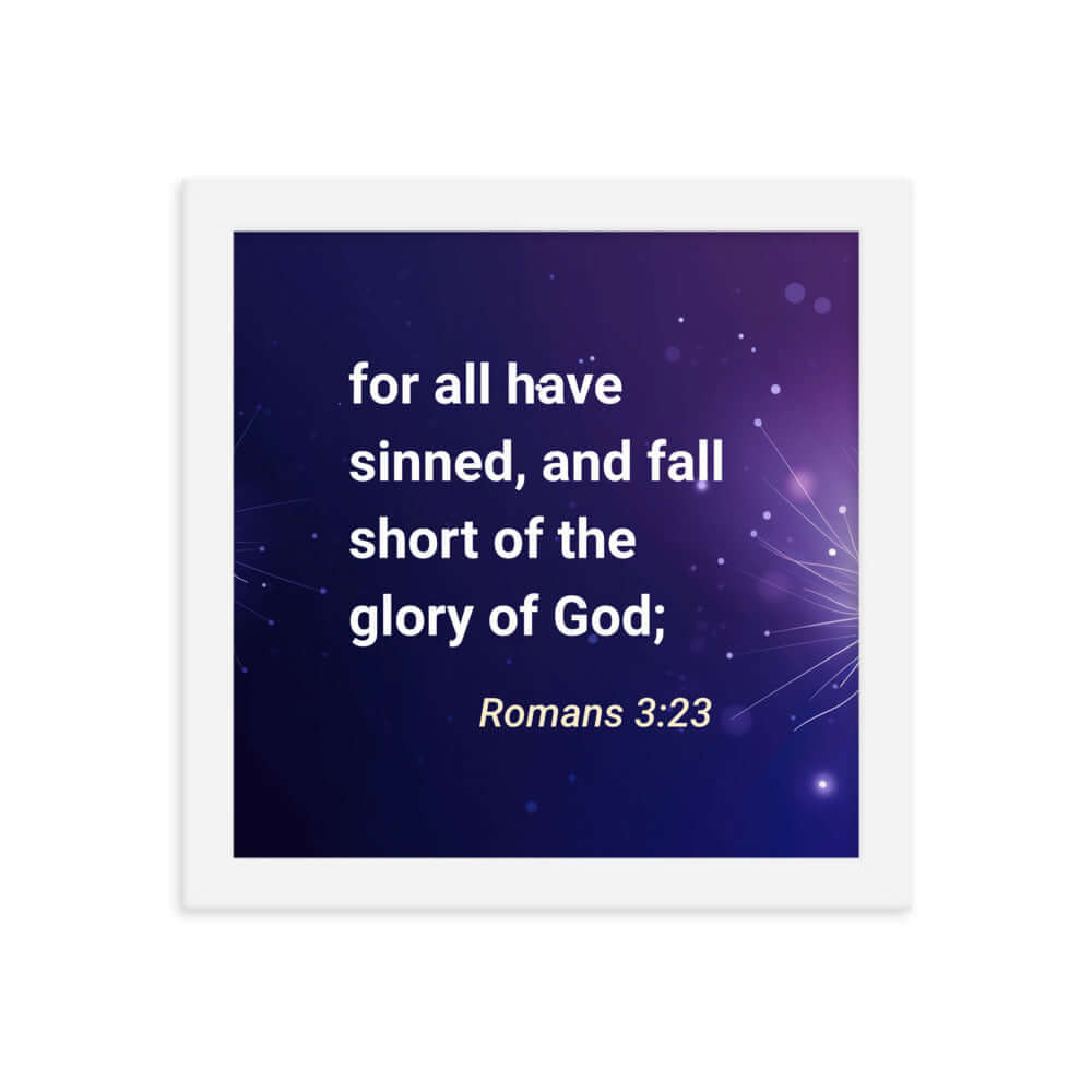Romans 3:23 Bible Verse, all have sinned Premium Luster Photo Paper Framed Poster Wall Art White 10″×10″