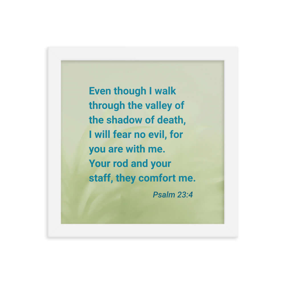 Psalm 23:4 Bible Verse, fear no evil Premium Luster Photo Paper Framed Poster Wall Art White 10″×10″