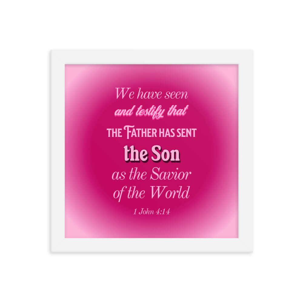 1 John 4:14 Bible Verse, that the Father Premium Luster Photo Paper Framed Poster Wall Art White 10″×10″