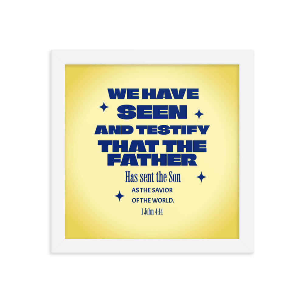 1 John 4:14 Bible Verse, Savior of the world Premium Luster Photo Paper Framed Poster Wall Art White 10″×10″
