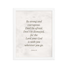 Joshua 1:9 Bible Verse, Be strong Premium Luster Photo Paper Framed Poster Wall Art White 11″×14″