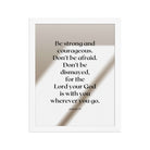 Joshua 1:9 Bible Verse, for the Lord Premium Luster Photo Paper Framed Poster Wall Art White 11″×14″