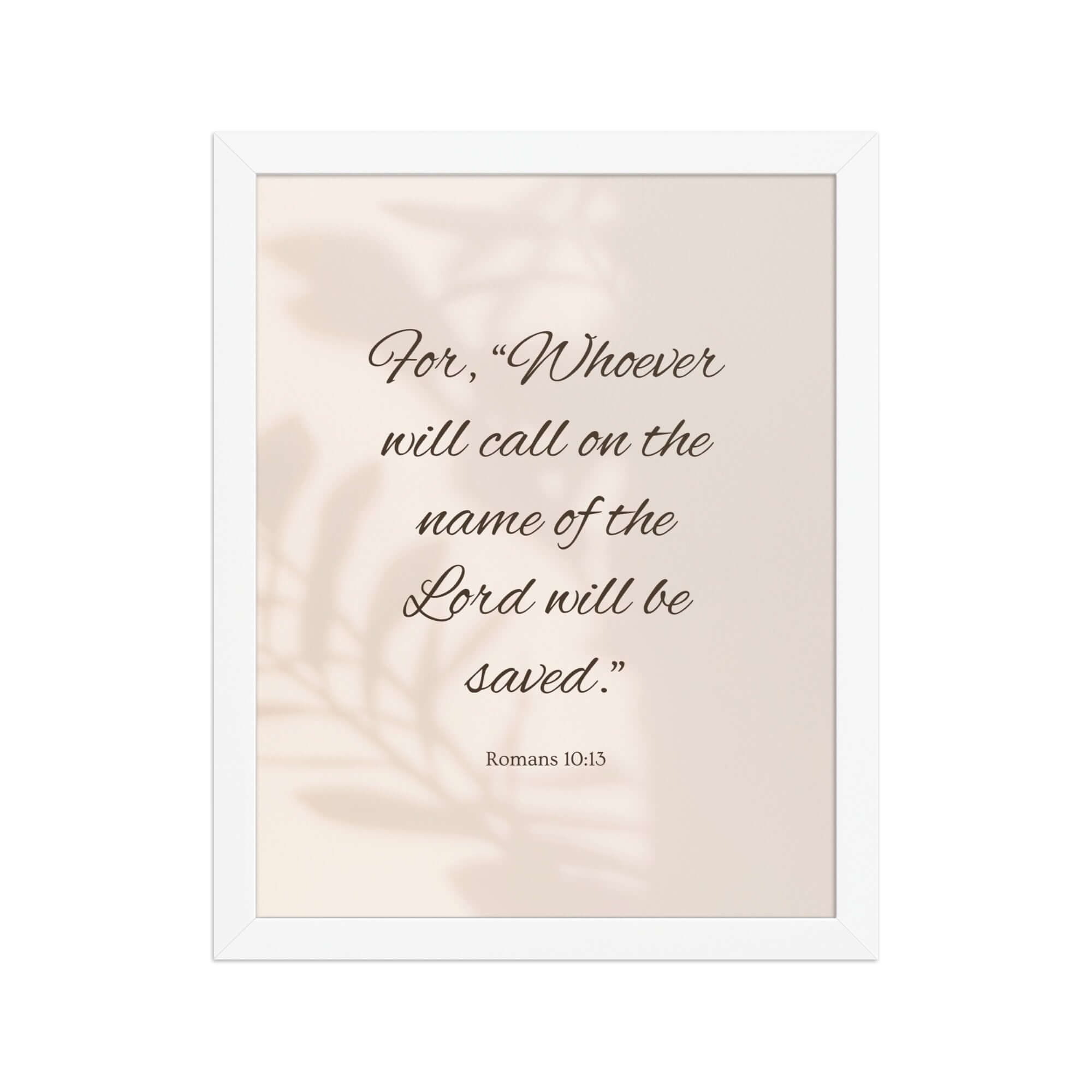 Romans 10:13 Bible Verse, Whoever Premium Luster Photo Paper Framed Poster Wall Art White 11″×14″