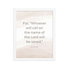 Romans 10:13 Bible Verse, the name Premium Luster Photo Paper Framed Poster Wall Art White 11″×14″