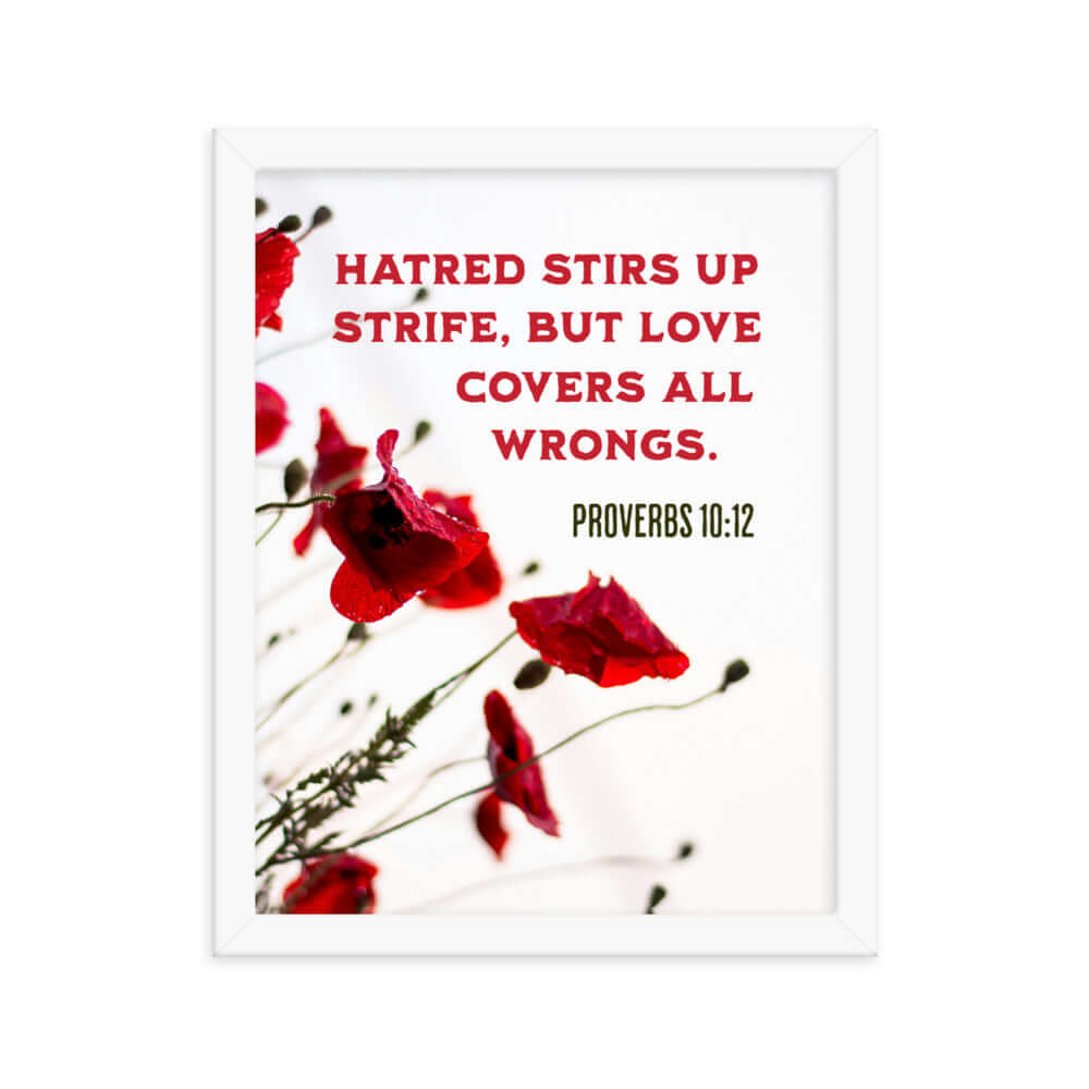 Proverbs 10:12 Bible Verse, Love Covers All Premium Luster Photo Paper Framed Poster Wall Art White 11″×14″