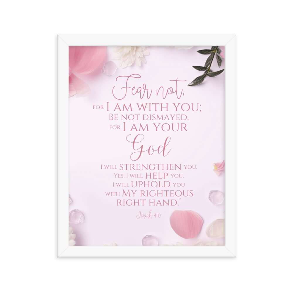 Isaiah 41:10 Bible Verse, God will strengthen you Premium Luster Photo Paper Framed Poster Wall Art White 11″×14″