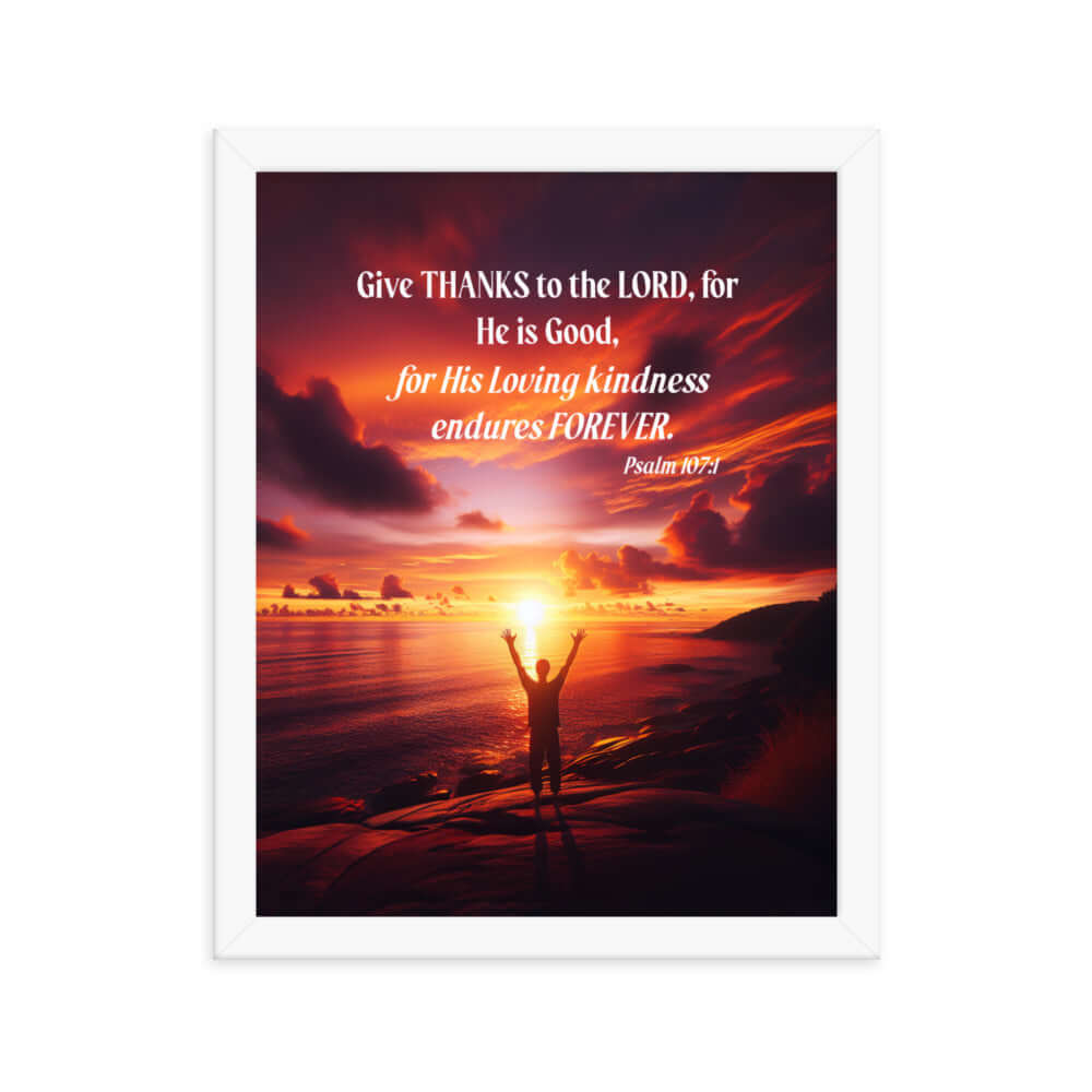 Psalm 107:1 Bible Verse, Give Thanks to the Lord Premium Luster Photo Paper Framed Poster Wall Art White 11″×14″