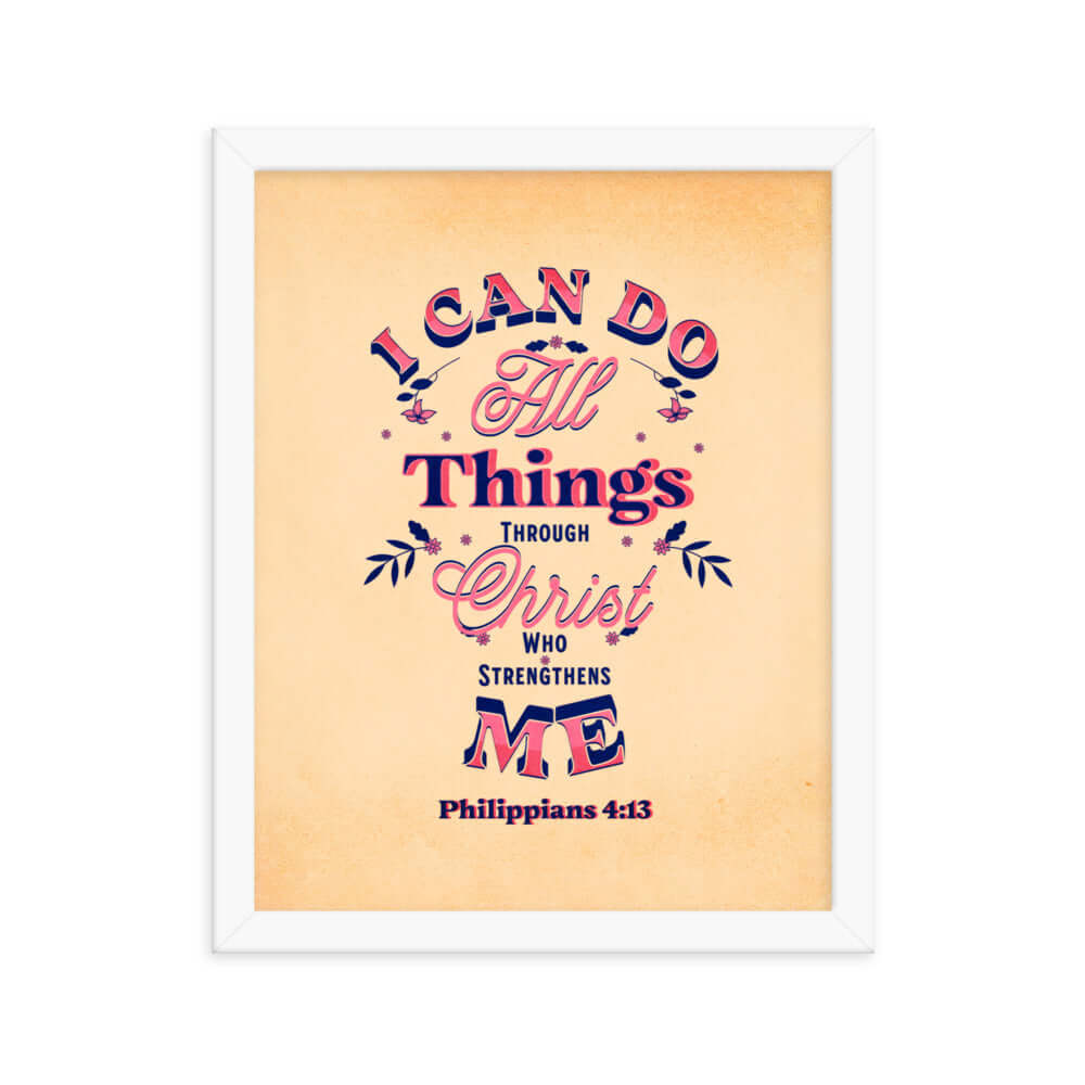 Philippians 4:13 Bible Verse, Christ Strengthens Me Premium Luster Photo Paper Framed Poster Wall Art White 11″×14″