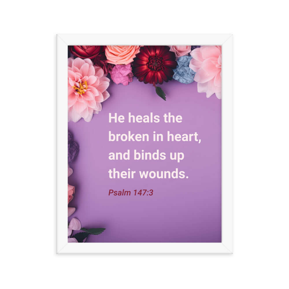 Psalm 147:3 Bible Verse, He heals the broken Premium Luster Photo Paper Framed Poster Wall Art White 11″×14″