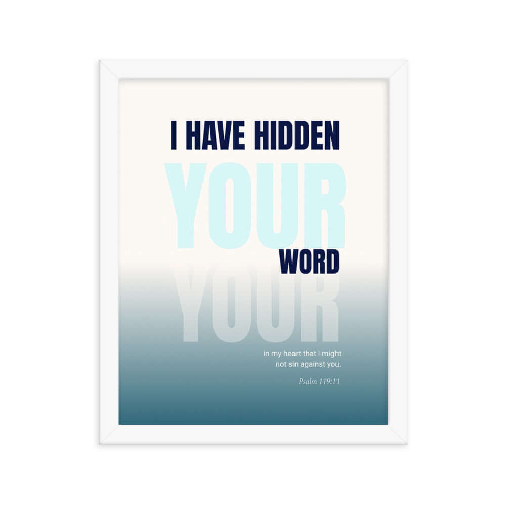 Psalm 119:11 Bible Verse, hidden your word Premium Luster Photo Paper Framed Poster Wall Art White 11″×14″