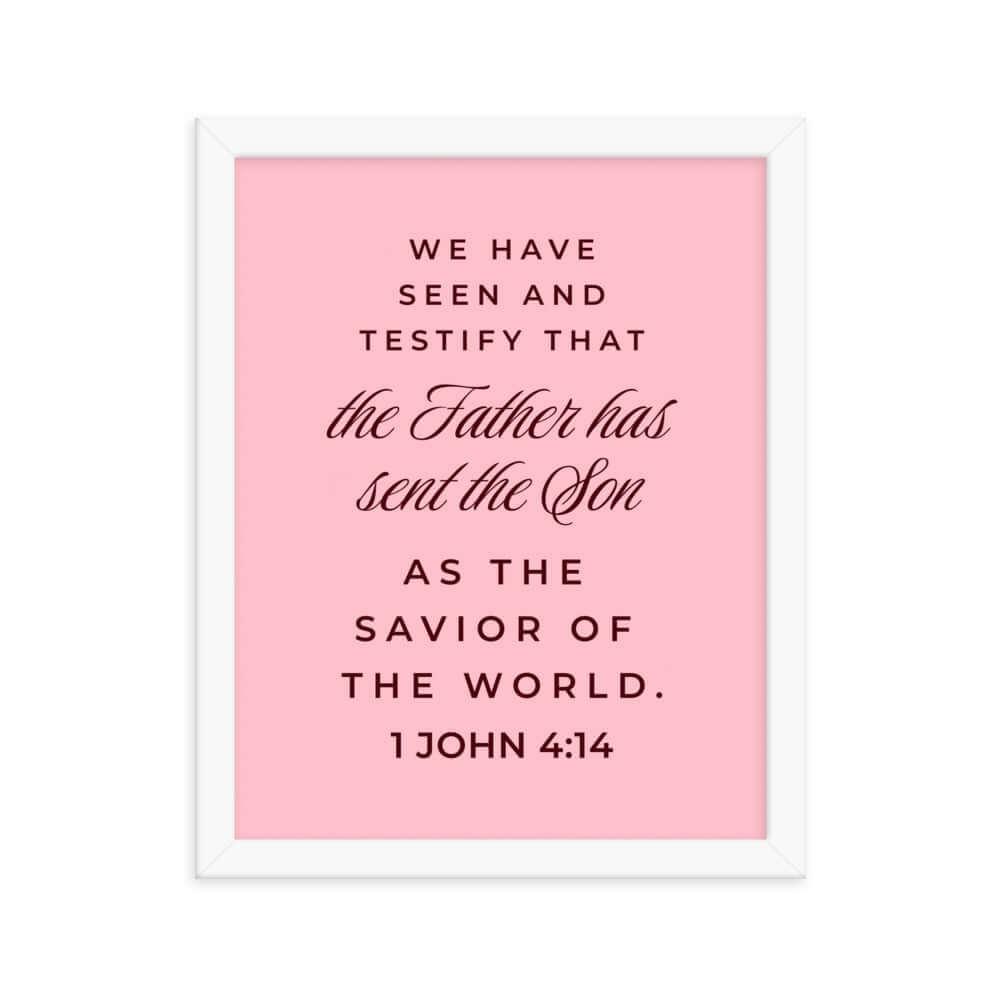 1 John 4:14 Bible Verse, We have seen Premium Luster Photo Paper Framed Poster Wall Art White 11″×14″