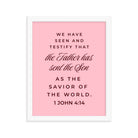 1 John 4:14 Bible Verse, We have seen Premium Luster Photo Paper Framed Poster Wall Art White 11″×14″