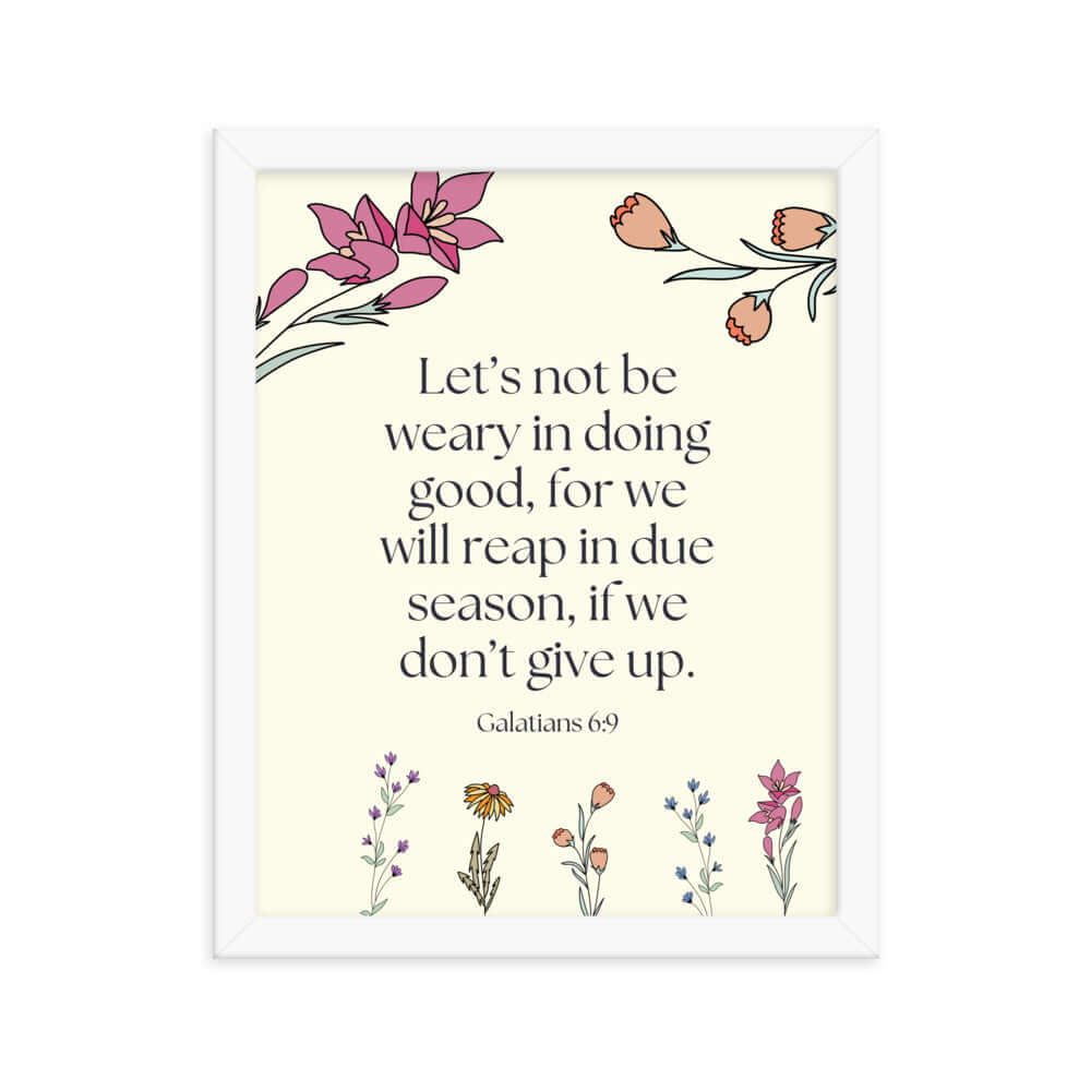Galatians 6:9 Bible Verse, in doing good Premium Luster Photo Paper Framed Poster Wall Art White 11″×14″