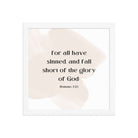 Romans 3:23 Bible Verse, fall short Enhanced Matte Paper Framed Poster Wall Art White 12″×12″