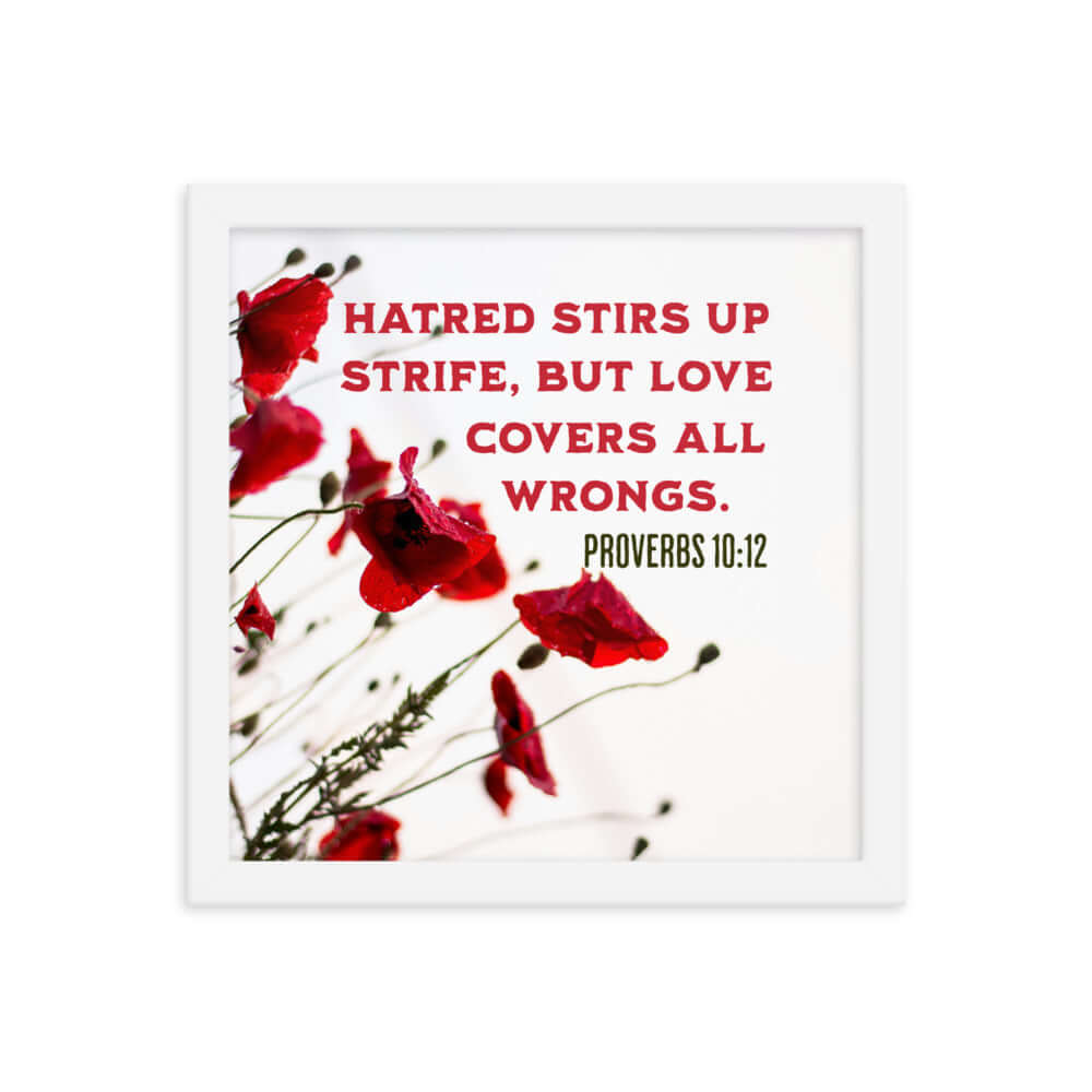 Proverbs 10:12 Bible Verse, Love Covers All Premium Luster Photo Paper Framed Poster Wall Art White 12″×12″