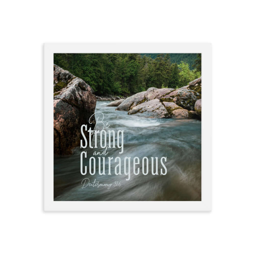 Deuteronomy 31:6 Bible Verse, Be strong and courageous Premium Luster Photo Paper Framed Poster Wall Art White 12″×12″