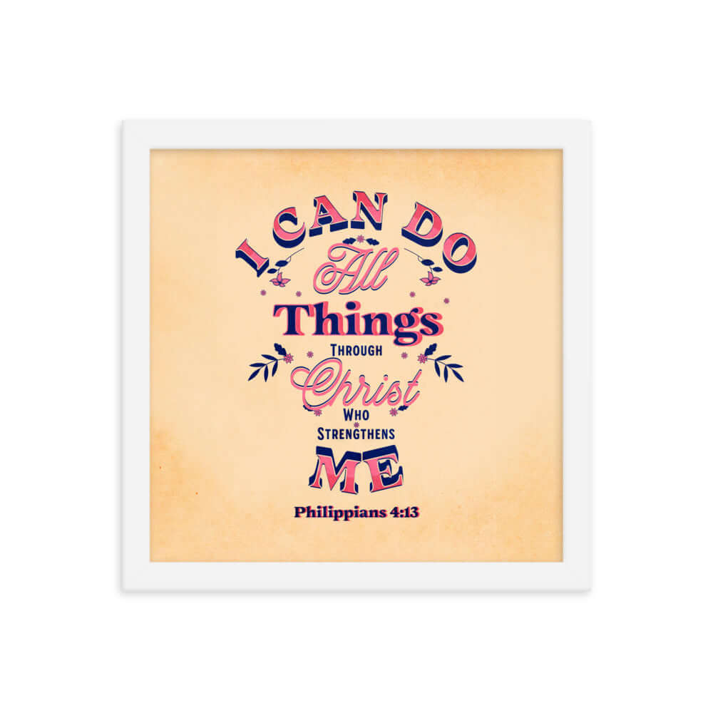 Philippians 4:13 Bible Verse, Christ Strengthens Me Premium Luster Photo Paper Framed Poster Wall Art White 12″×12″