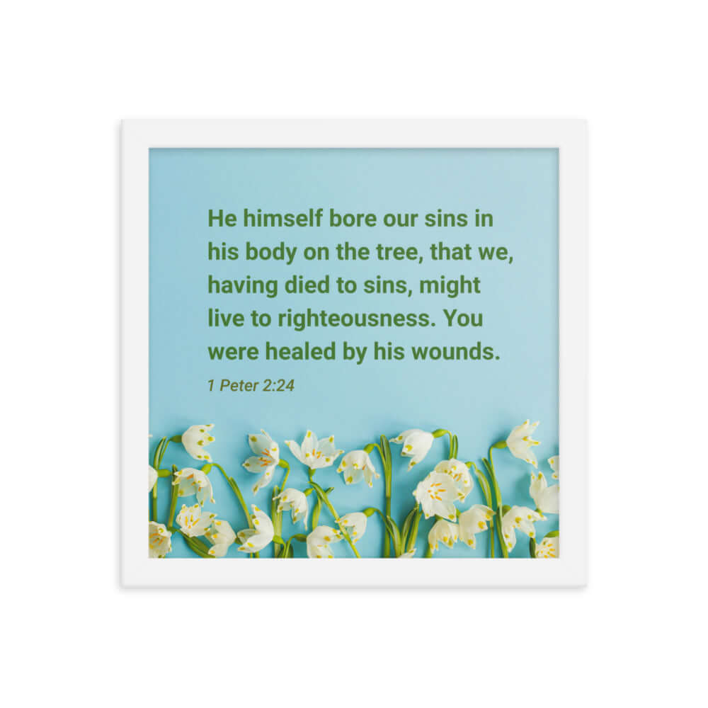 1 Peter 2:24 Bible Verse, healed by His wounds Premium Luster Photo Paper Framed Poster Wall Art White 12″×12″