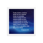 Philippians 4:8 Bible Verse, Think these things Premium Luster Photo Paper Framed Poster Wall Art White 12″×12″