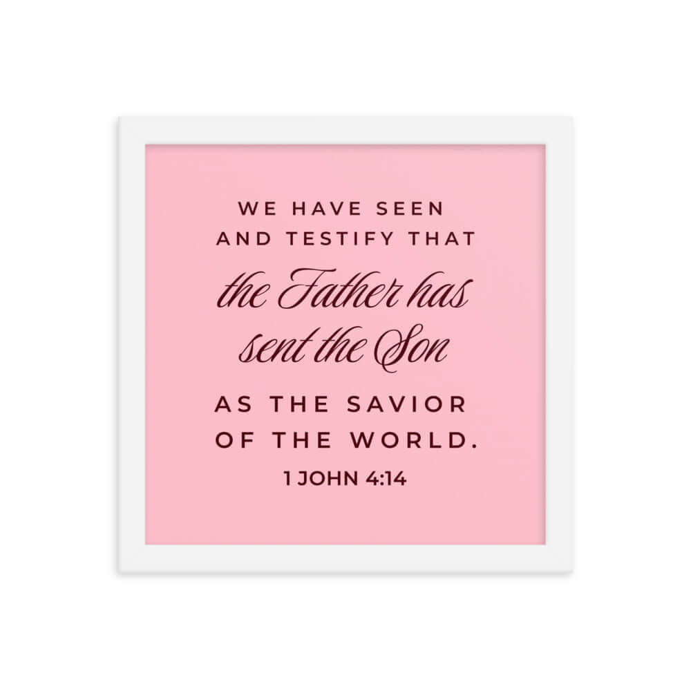 1 John 4:14 Bible Verse, We have seen Premium Luster Photo Paper Framed Poster Wall Art White 12″×12″
