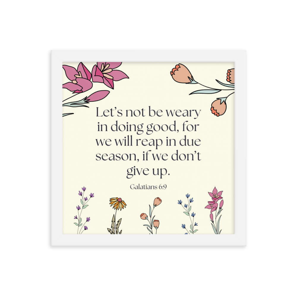 Galatians 6:9 Bible Verse, in doing good Premium Luster Photo Paper Framed Poster Wall Art White 12″×12″
