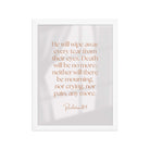 Revelation 21:4 Bible Verse, He will wipe Premium Luster Photo Paper Framed Poster Wall Art White 12″×16″