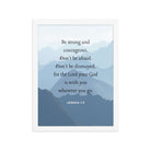 Joshua 1:9 Bible Verse, Courageous Premium Luster Photo Paper Framed Poster Wall Art White 12″×16″